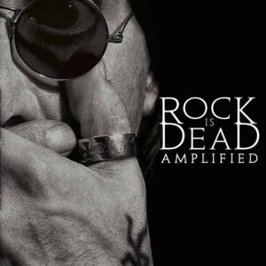 Rock is Dead Amplified